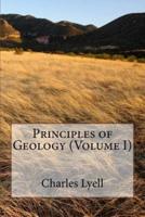 Principles of Geology (Volume I)