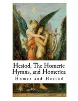 Hesiod, The Homeric Hymns, and Homerica