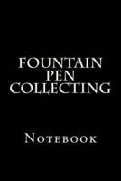 Fountain Pen Collecting