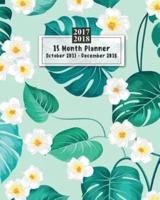 15 Months Planner October 2017 - December 2018, Monthly Calendar With Daily Planners, Passion/Goal Setting Organizer, 8X10,"Mint Teal Tropical Leaf White Flower