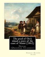 The Pearl of Orr's Island, a Story of the Coast of Maine (1862). By