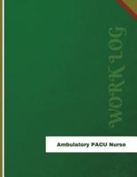 Ambulatory Pacu Nurse Work Log