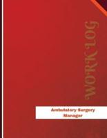 Ambulatory Surgery Manager Work Log