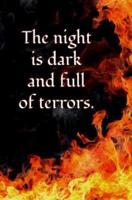 The Night Is Dark and Full of Terrors.