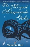 The Mozart Masquerade Gala: A Dr. Elizabeth Stone Travel Adventure