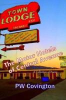The Motor Hotels of Central Avenue