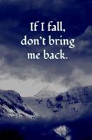 If I Fall, Don't Bring Me Back