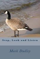 Stop, Look and Listen