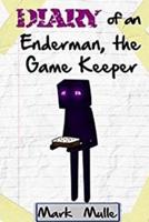 Diary of an Enderman, the Game Keeper
