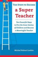 Ten Steps to Become a Super Teacher