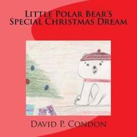 Little Polar Bear's Special Christmas Dream