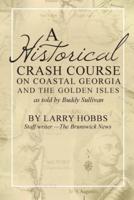 A Historical Crash Course on Coastal Georgia and the Golden Isles