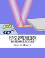 Many Body Effects and Electrostatics in Biomolecules