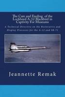The Care and Feeding of the Lockheed A-12 Blackbird in Captivity for Museums A