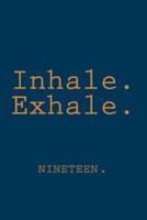 Inhale. Exhale.