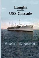 Laughs Aboard the USS Cascade