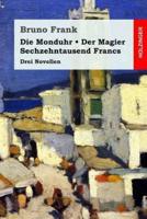 Die Monduhr / Der Magier / Sechzehntausend Francs