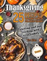 Thanksgiving - Exciting and Fun Cooking With Your Family.