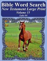 Bible Word Search New Testament Large Print Volume 15