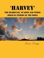 'Harvey' The Hurricane Of Hope And Other Biblical Storms Of The Bible