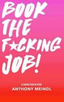 Book the Fucking Job!