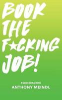 Book The Fucking Job!