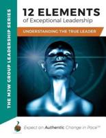 12 Elements of Exceptional Leadership