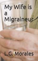 My Wife Is a Migraineur