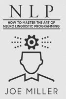 Neuro Linguistic Programming