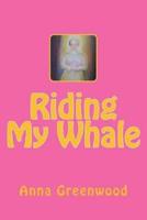 Riding My Whale