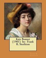 Kate Bonnet (1901) By