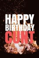 "HAPPY BIRTHDAY, CUNT!" A Fun, Rude, Playful DIY Birthday Card (EMPTY BOOK), 50 Pages, 6X9 Inches