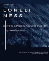 Loneliness - Don't Be a Prisoner in Your Own Life
