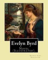 Evelyn Byrd. By
