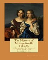 The Mystery of Metropolisville (1873). By