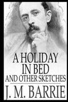 A Holiday in Bed and Other Sketches