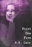 Point One Five