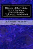 History of the Thirty-Sixth Regiment Massachusetts Volunteers 1862-1865