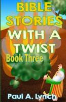 Bible Stories With A Twist