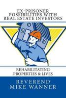 Ex-Prisoner Possibilities With Real Estate Investors