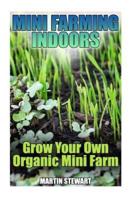 Mini Farming Indoors