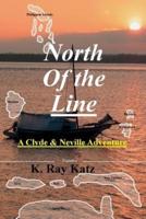 North Of the Line: A Neville and Clyde Adventure