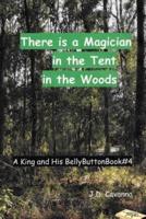 There Is a Magician in the Tent in the Woods