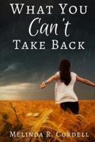 What You Can't Take Back