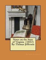 Notes on the State of Virginia (1853) By