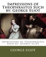 Impressions of Theophrastus Such By