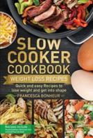 Slow Cooker Cookbook: Quick and easy Recipes to lose weight and get into shape