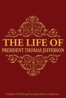 The Life of President Thomas Jefferson