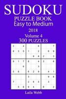 300 Easy to Medium Sudoku Puzzle Book - 2018