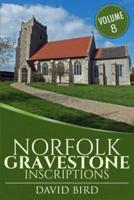Norfolk Gravestone Inscriptions: Vol 8